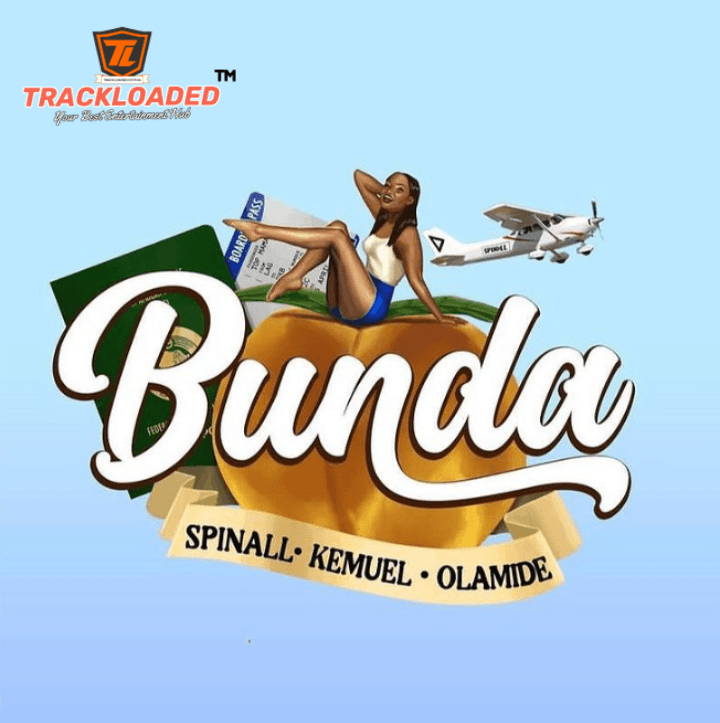 Dj Spinall – Bunda Ft Olamide &Amp; Kemuel