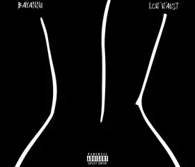 Low Waist Lyrics by Bayanni