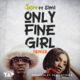 Only Fine Girl Remix Lyrics By Spyro Ft. Simi