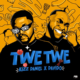 Twe Twe (Remix) Lyrics By Kizz Daniel Ft Davido