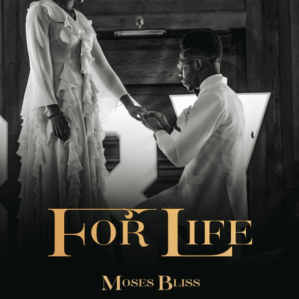 For Life Lyrics By Moses Bliss