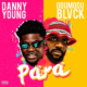 Para Lyrics By Danny Young Feat. Odumodublvck