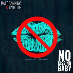 No Kissing Baby Lyrics By Patoranking Ft Sarkodie