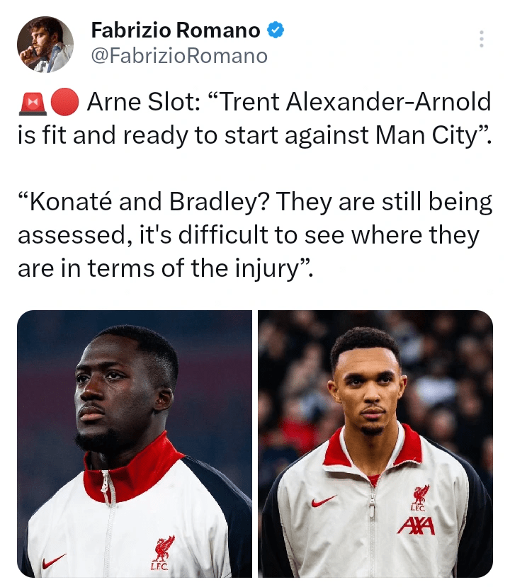 Arne Slot Confirms Trent Alexander-Arnold Fit to Start Against Man City